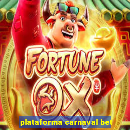 plataforma carnaval bet